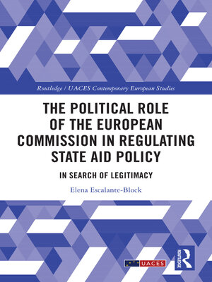 cover image of The Political Role of the European Commission in Regulating State Aid Policy